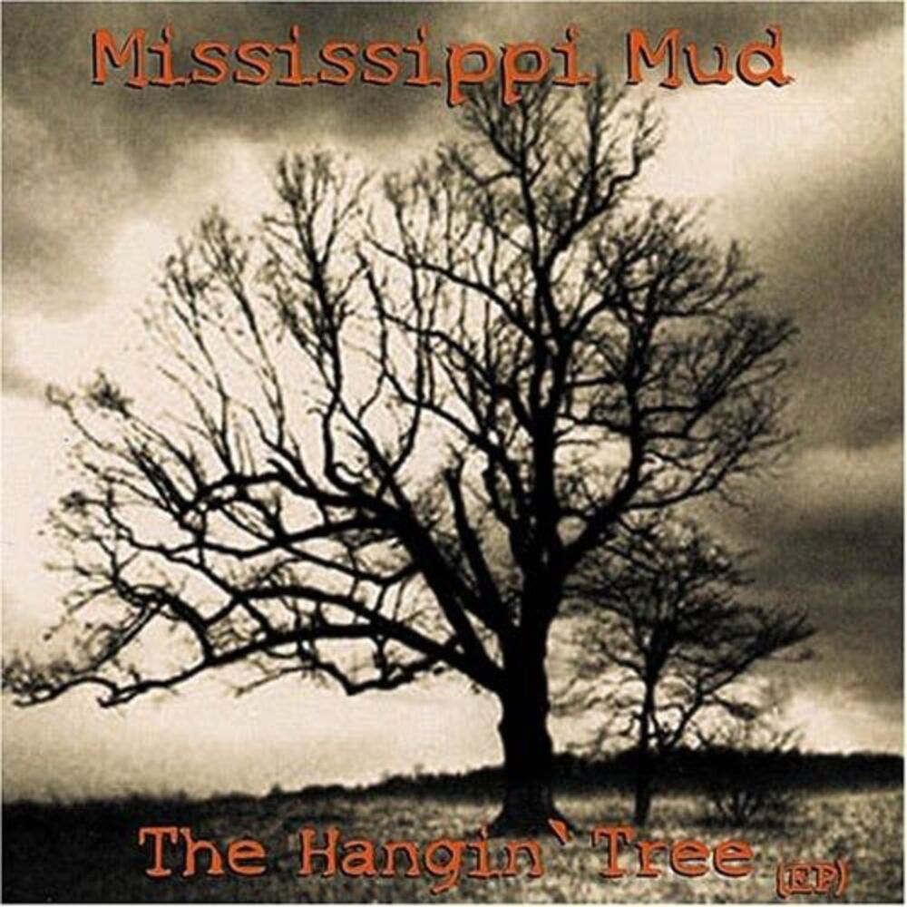 Mississippi Mud - Hangin Tree  CD